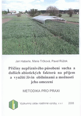 kniha Příčiny nepříznivého působení vlivu sucha a dalších abiotických faktorů na příjem a využití živin obilninami a možnosti jeho omezení, Výzkumný ústav rostlinné výroby 2008