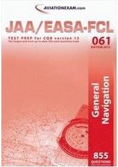 kniha JAA Test Prep: 061, - General navigation - [edition] 2012 : prepare for the ATPL, CPL & IR JAA examinations : includes both airplane & helicopter questions., International Wings 2011