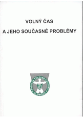 kniha Volný čas a jeho současné problémy sborník příspěvků přednesených na vědeckém symposiu v Olomouci ve dnech 20. a 21. května 2002, Hanex Olomouc pro Fakultu tělesné kultury 2002