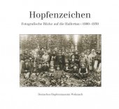 kniha Hopfenzeichen Fotografische Blicke auf die Hallertau, 1900-1950, Deutsches hopfenmuseum wolznach  1993