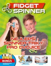 kniha Fidget Spinner - Nejlepší spinner triky pro dvojice Bonus: 30 super hracích karet , Grada 2017