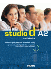 kniha Studio d A2 cvičebnice - němčina pro jazykové a střední školy zpracovaná podle Společného evropského referenčního rámce pro jazyky., Fraus 2007