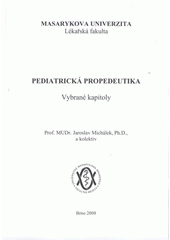 kniha Pediatrická propedeutika vybrané kapitoly, Masarykova univerzita 2008