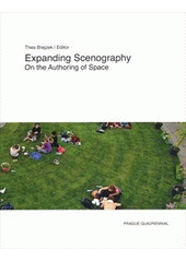 kniha Expanding scenography on the authoring of space, Arts and Theatre Institute 2011