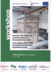 kniha Retrofit with MBR and Containerised Unit, Demonstration Cases = Intenzifikace ČOV MBR, kontejnerové jednotky, případové studie : workshop : Velké Bílovice, Czech Republic, 1.10.2008, Ardec 2008