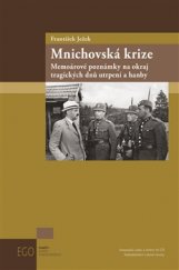 kniha Mnichovská krize Memoárové poznámky na okraj tragických dnů utrpení a hanby, Nakladatelství Lidové noviny 2016