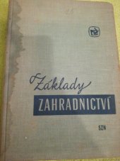 kniha Základy zahradnictví Učební text pro zeměd. techn. školy oboru pěstitelského, SZN 1958