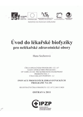 kniha Úvod do lékařské biofyziky pro nelékařské zdravotnické obory, Ostravská univerzita v Ostravě 2011