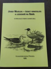 kniha Josef Musílek - český ornitolog a legionář na Sibiři, Východočeské muzeum 2006