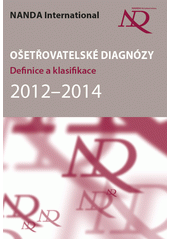 kniha Ošetřovatelské diagnózy Definice a klasifikace : 2012-2014, Grada 2013