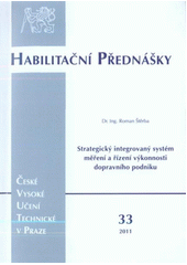 kniha Strategický integrovaný systém měření a řízení výkonnosti dopravního podniku = Strategic integrated system of measurement and performance management of a transport company, ČVUT 2011