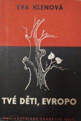 kniha Tvé děti, Evropo ...!, Nakladatelské družstvo Máje 1947