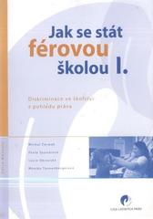 kniha Jak se stát férovou školou I. diskriminace ve školství z pohledu práva, Liga lidských práv 2010