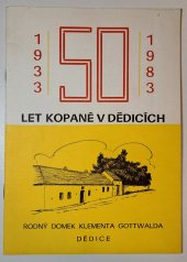 kniha 50 let kopané v Dědicích 1933 - 1983 [Jubilejní publ.], TJ Dědice, oddíl kopané 1983