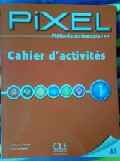 kniha Pixel Méthode de francais: Cahier d'activités, CLE international 2013