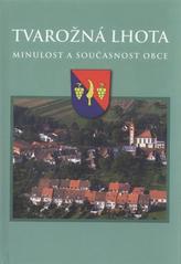 kniha Tvarožná Lhota minulost a současnost obce, Obec Tvarožná Lhota 2010