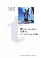 kniha Obtíže a šance církve v dnešním světě, Karmelitánské nakladatelství 2006