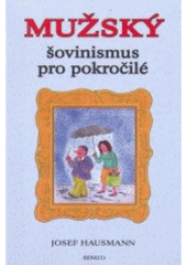 kniha Mužský šovinismus pro pokročilé, Reneco 2005