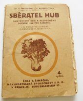 kniha Sběratel hub illustrovaný klíč k bezpečnému poznání hub pro každého, Šolc a Šimáček 1921