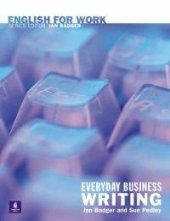 kniha Everyday Business Writing (English for Work) Book , Longman 2003