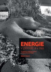 kniha Energie v přírodě a v nás O šalebné svůdnosti tradice a imperativu proměny, Eurosolar.cz 2018