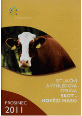 kniha Situační a výhledová zpráva skot - hovězí maso, Ministerstvo zemědělství 2011