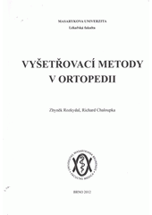 kniha Vyšetřovací metody v ortopedii, Masarykova univerzita 2012