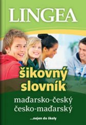 kniha Šikovný slovník maďarsko-český, česko maďarský, Lingea 2016