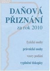 kniha Daňová přiznání za rok 2010 fyzické osoby, právnické osoby, vzory podání, vyplněné tiskopisy, Poradce 2011