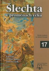 kniha Šlechta v proměnách věků, Vydala Matice moravská pro Výzkumné středisko pro dějiny střední Evropy: prameny, země, kultura 2011