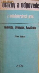 kniha Otázky a odpovede z inštalaterských prác Vodovody, plynovody, kanalizácia, Alfa 1983