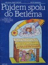 kniha Půjdem spolu do Betléma Dvacet tři vánočních koled a vystřihovánka betléma, Artur 1993