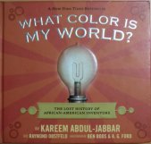 kniha What Color Is My World? The Lost history Of African-American Inventors, Candlewick Press 2012