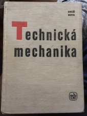 kniha Technická mechanika učební text pro stř. zeměd. techn. školy oboru mechanizace zeměd. výroby, SZN 1972