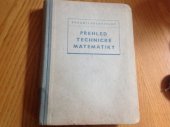 kniha Přehled technické matematiky přehled a učebnice nižší a vyšší matematiky pro technickou praxi s příklady a úkoly pro cvičení, Práce 1954