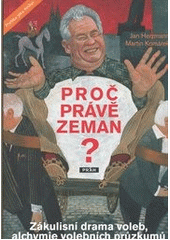 kniha Proč právě Zeman? zákulisní drama voleb, alchymie volebních průzkumů, Práh 2013