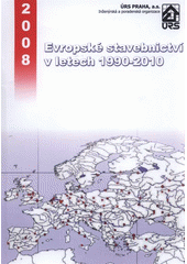 kniha Evropské stavebnictví v letech 1990-2010, ÚRS Praha 2008