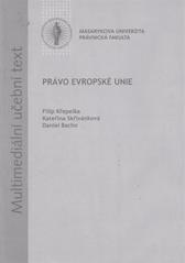 kniha Právo Evropské unie multimediání učební text pro studenty balářských programů, Masarykova univerzita 2010