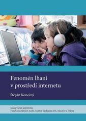 kniha Fenomén lhaní v prostředí internetu, Masarykova univerzita 2011