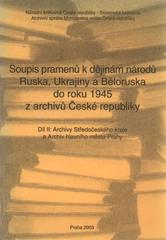 kniha Soupis pramenů k dějinám národů Ruska, Ukrajiny a Běloruska do roku 1945 z archivů České republiky. Díl II, - Archivy Středočeského kraje a Archiv hlavního města Prahy, Národní knihovna, Slovanská knihovna 2003