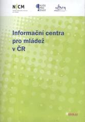 kniha Informační centra pro mládež v ČR, Národní institut dětí a mládeže 2010