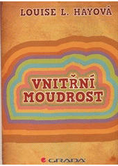 kniha Vnitřní moudrost [meditace pro srdce a duši], Grada 2011