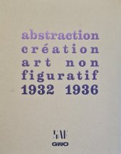 kniha abstraction création art non figuratif 1932 1936, Galerie výtvarného umění v Ostravě 2018