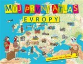 kniha Můj první atlas Evropy aneb putování Vítka a Štěpánky, Slovart 2016