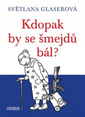 kniha Kdopak by se šmejdů bál?, Euromedia 2015