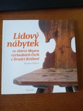 kniha Lidový nábytek ve sbírce Muzea východních Čech v Hradci Králové, Muzeum východních Čech v Hradci Králové 2017