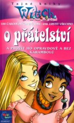 kniha 100 čarodějných způsobů, jak zjistit všechno o přátelství a prožít ho opravdově a bez karambolů, Egmont 2003