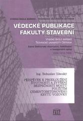 kniha Příspěvek k prodloužení životnosti a zvýšení bezpečnosti mostů použitím cementobetonového krytu vozovky = Contribution to durability extension and safety improvement of bridges by using of cement concrete pavement : autoreferát k doktorské disertační práci, VŠB-Technická univerzita Ostrava 2009