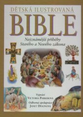 kniha Dětská ilustrovaná bible [nejznámější příběhy Starého a Nového zákona], Reader’s Digest 2006
