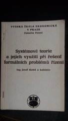 kniha Systémové teorie a jejich využití při řešení formálních problémů řízení Monografie, Vys. škola ekonom., Fak. řízení 1975